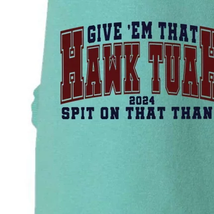 Hawk Tuah Spit On That Thang Doggie 3-End Fleece Hoodie