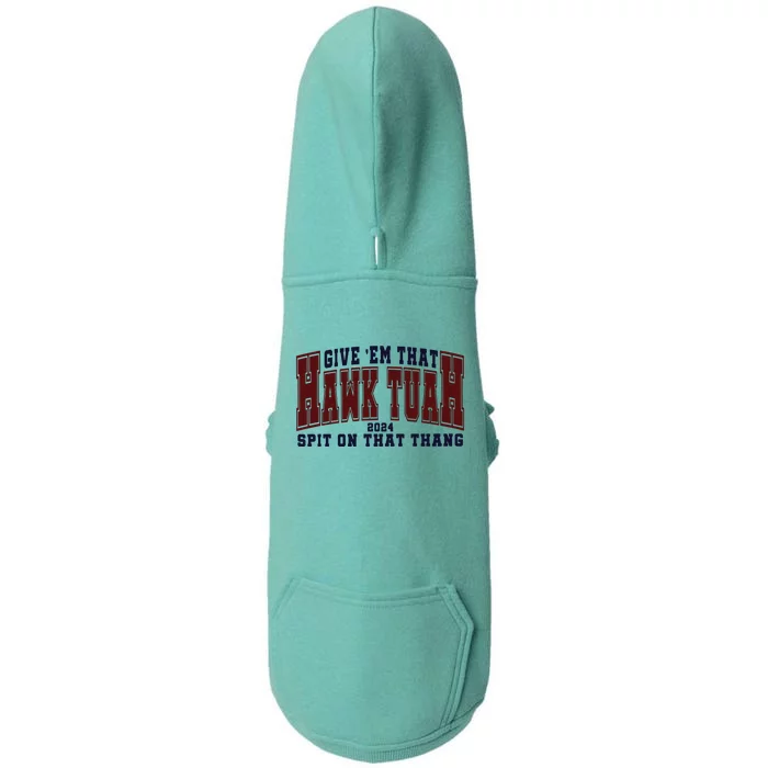 Hawk Tuah Spit On That Thang Doggie 3-End Fleece Hoodie