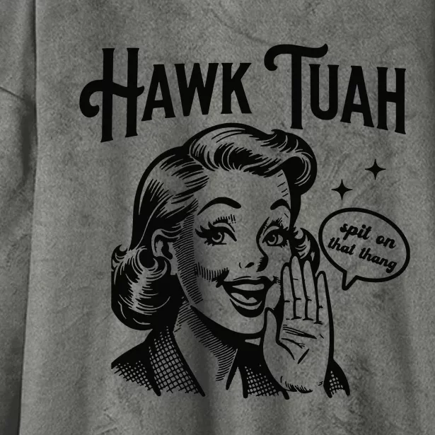 Hawk Tuah Spit On That Thang Hooded Wearable Blanket