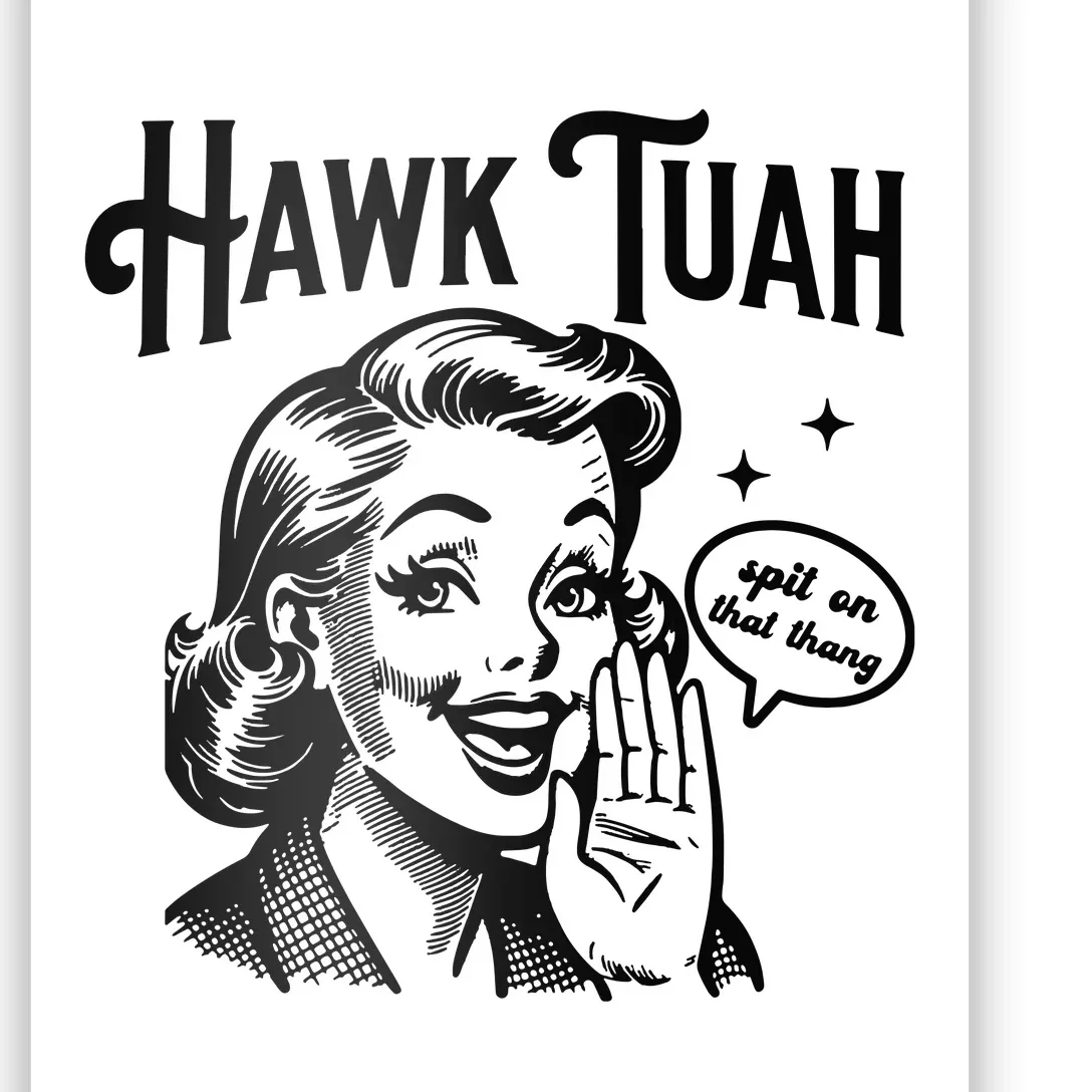 Hawk Tuah Spit On That Thang Poster