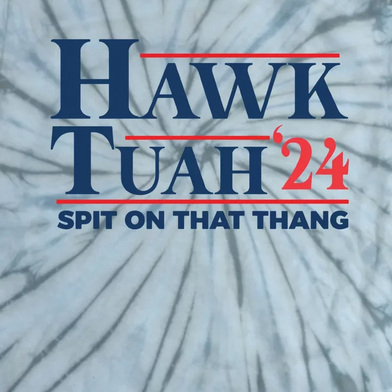 Hawk Tuah Spit On That Thang Tie-Dye T-Shirt