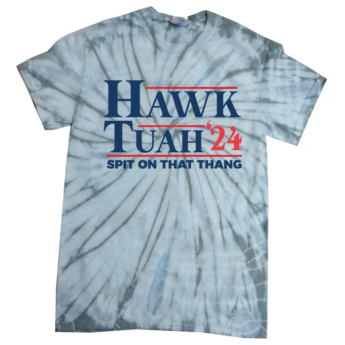 Hawk Tuah Spit On That Thang Tie-Dye T-Shirt