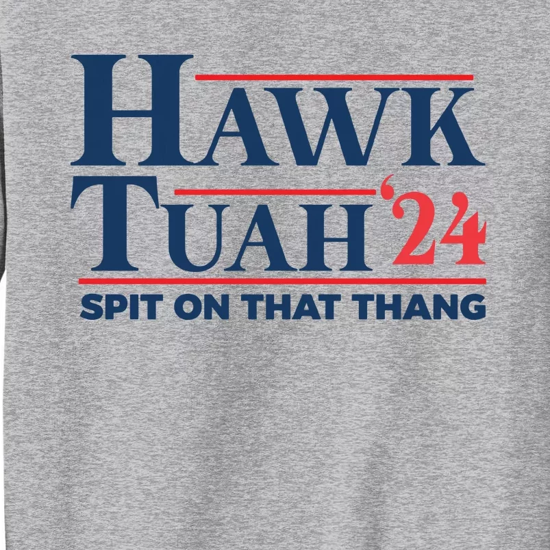 Hawk Tuah Spit On That Thang Tall Sweatshirt