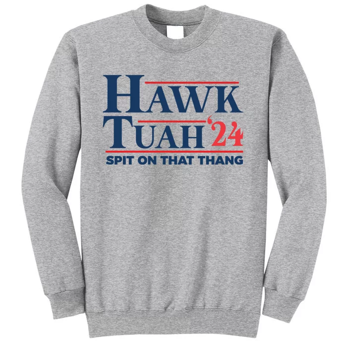 Hawk Tuah Spit On That Thang Tall Sweatshirt