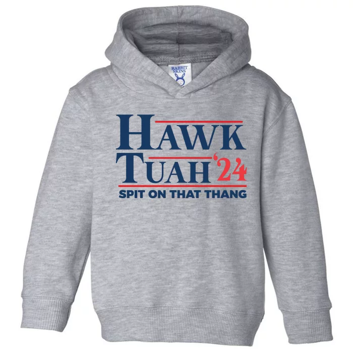 Hawk Tuah Spit On That Thang Toddler Hoodie