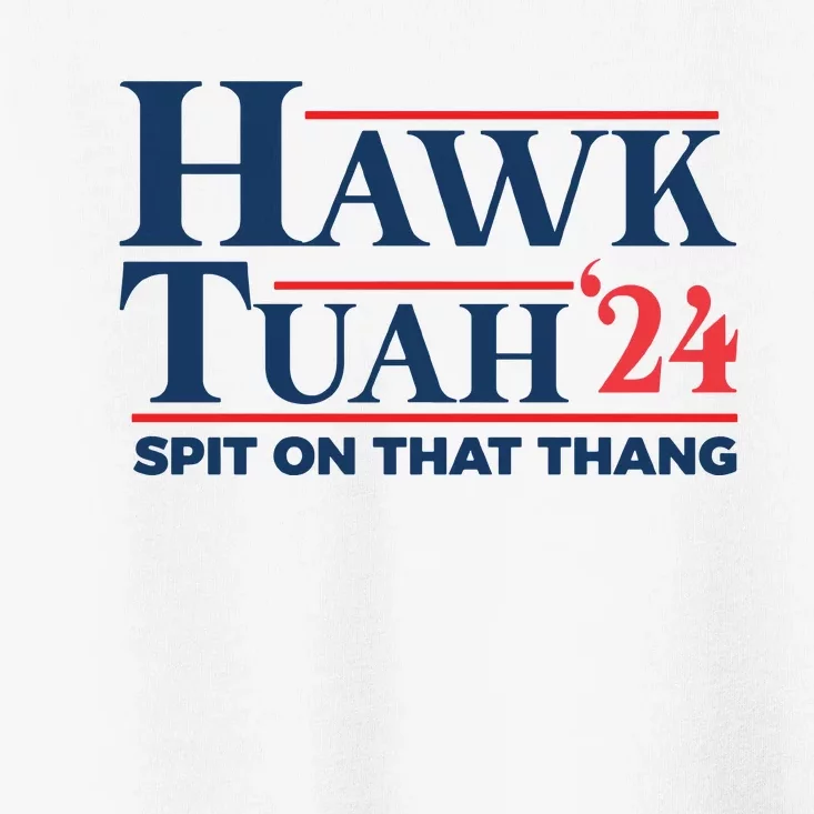 Hawk Tuah Spit On That Thang Toddler T-Shirt