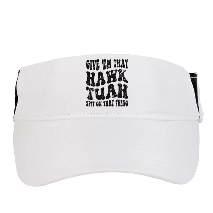 Hawk Tuah Spit On That Thing Adult Drive Performance Visor