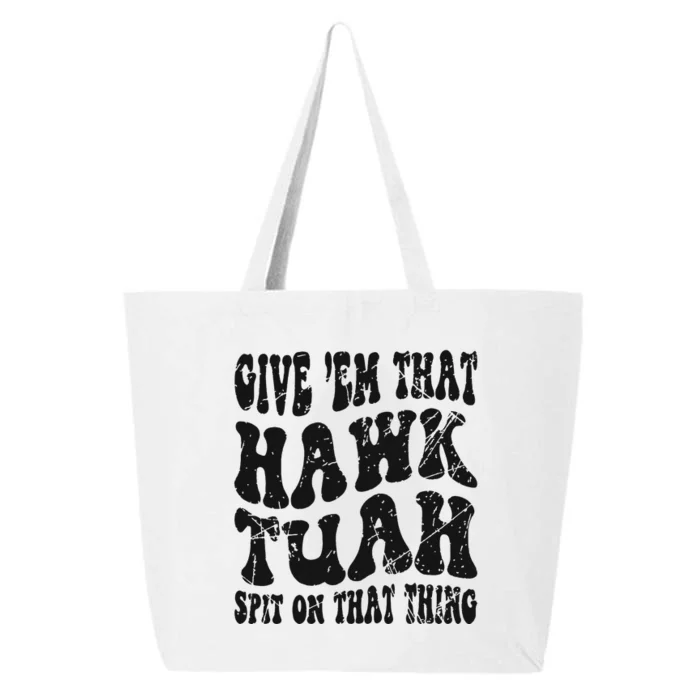 Hawk Tuah Spit On That Thing 25L Jumbo Tote