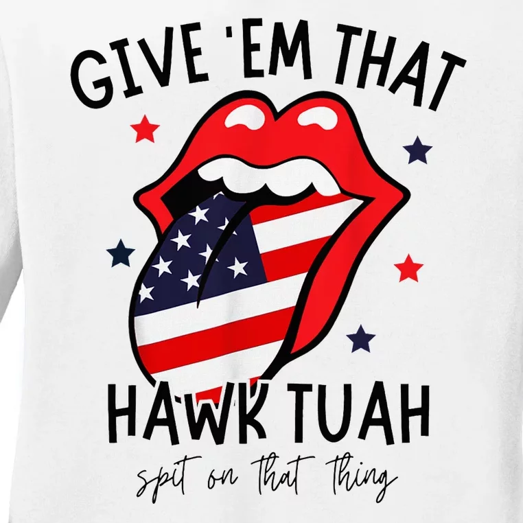 Hawk Tuah Spit On That Thang Ladies Long Sleeve Shirt