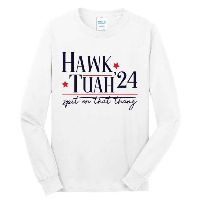 Hawk Tuah Spit On That Thang Tall Long Sleeve T-Shirt