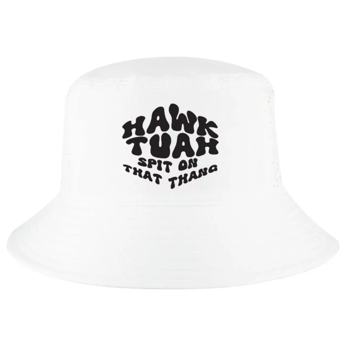 Hawk Tuah Spit On That Thang 2024 Cool Comfort Performance Bucket Hat