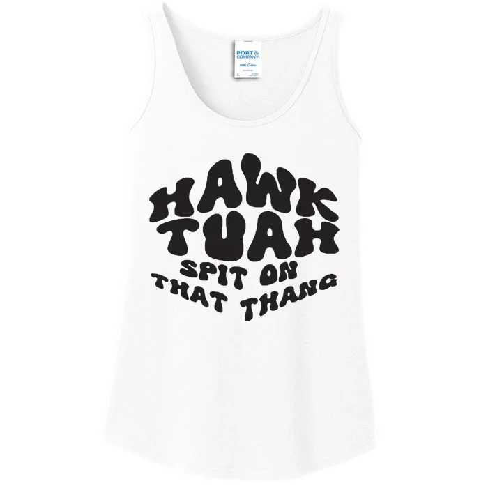 Hawk Tuah Spit On That Thang 2024 Ladies Essential Tank