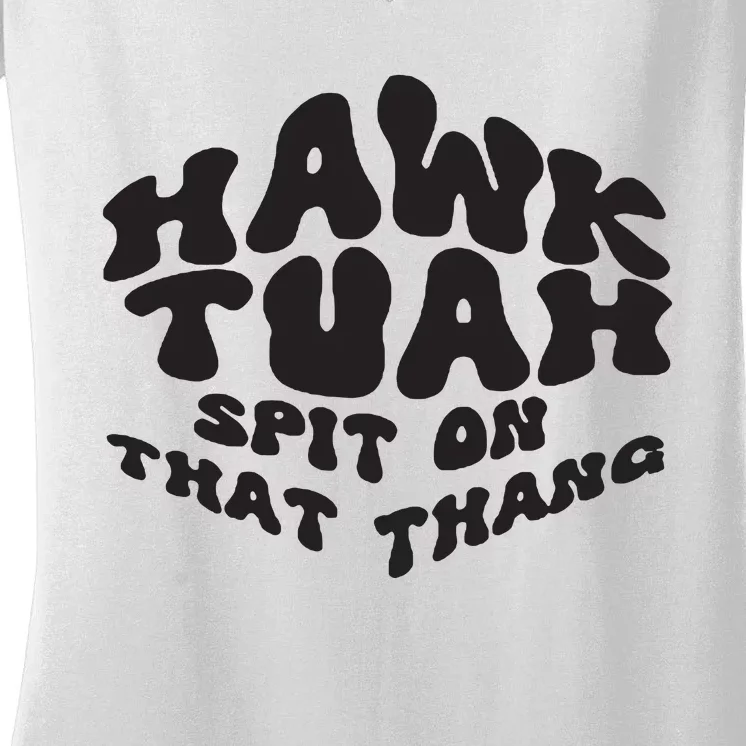 Hawk Tuah Spit On That Thang 2024 Women's V-Neck T-Shirt