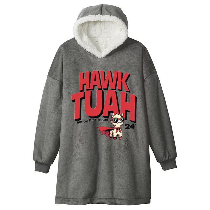 Hawk Tuah Spit On That Thang 2024 Hooded Wearable Blanket