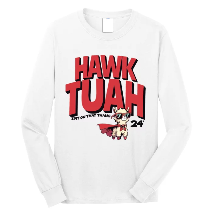 Hawk Tuah Spit On That Thang 2024 Long Sleeve Shirt