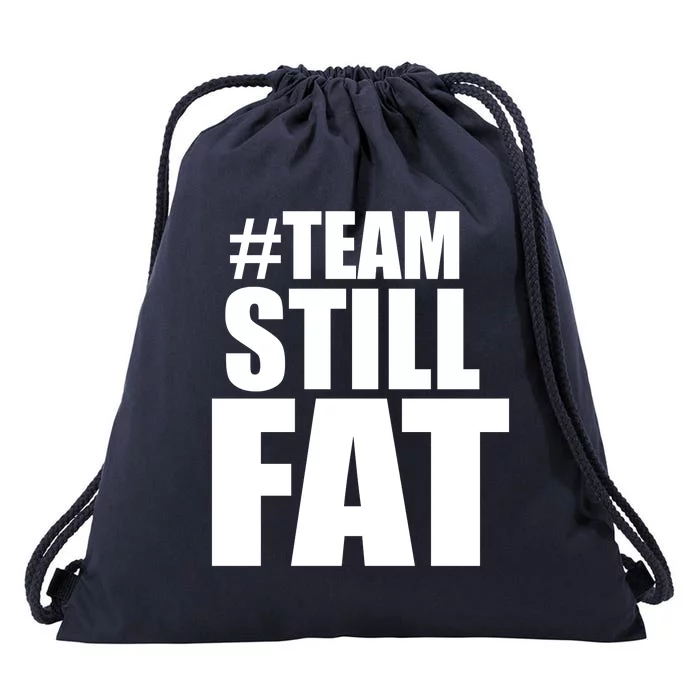 Hashtag Team Still Fat Drawstring Bag