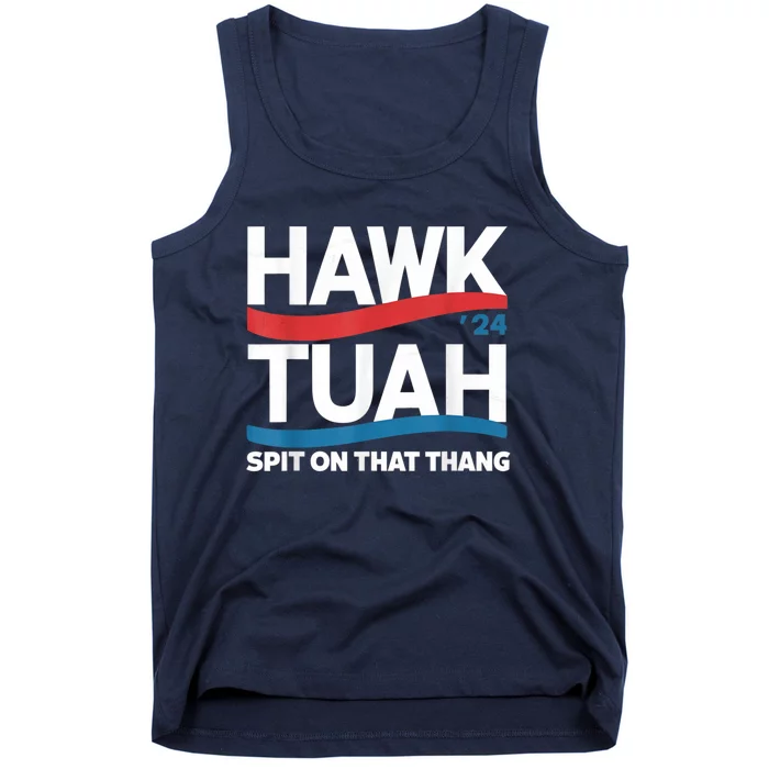 Hawk Tush Spit On That Thing Presidential Candidate Parody Tank Top