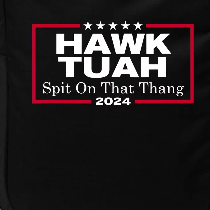 Hawk Tush Spit On That Thang Funny 2024 Election Impact Tech Backpack