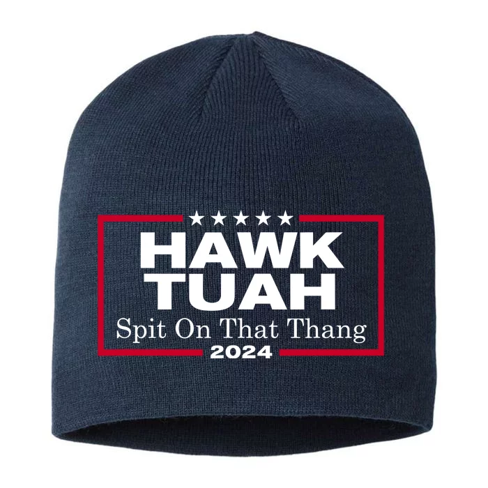 Hawk Tush Spit On That Thang Funny 2024 Election 8 1/2in Sustainable Knit Beanie