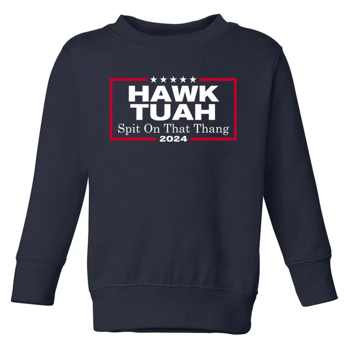 Hawk Tush Spit On That Thang Funny 2024 Election Toddler Sweatshirt