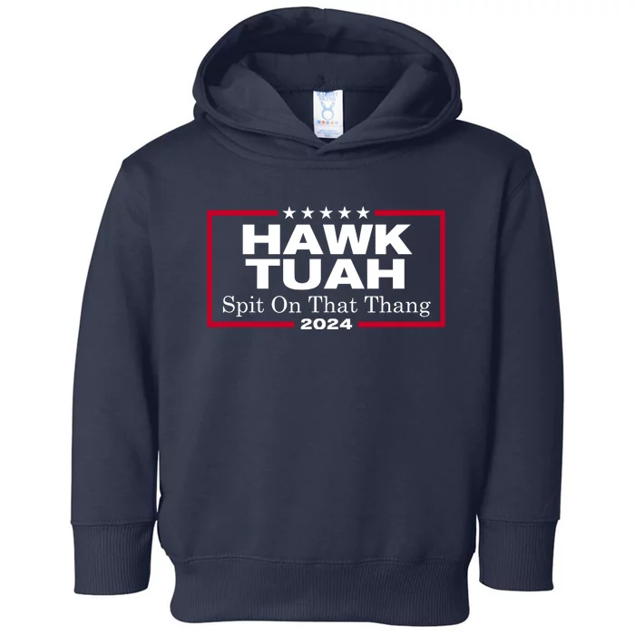 Hawk Tush Spit On That Thang Funny 2024 Election Toddler Hoodie