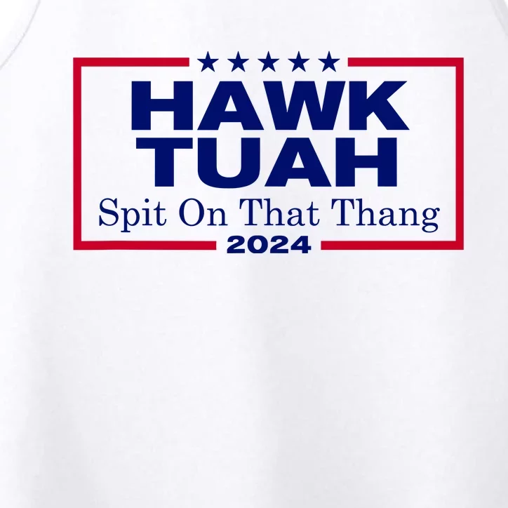 Hawk Tush Spit On That Thang Funny 2024 Election Performance Tank