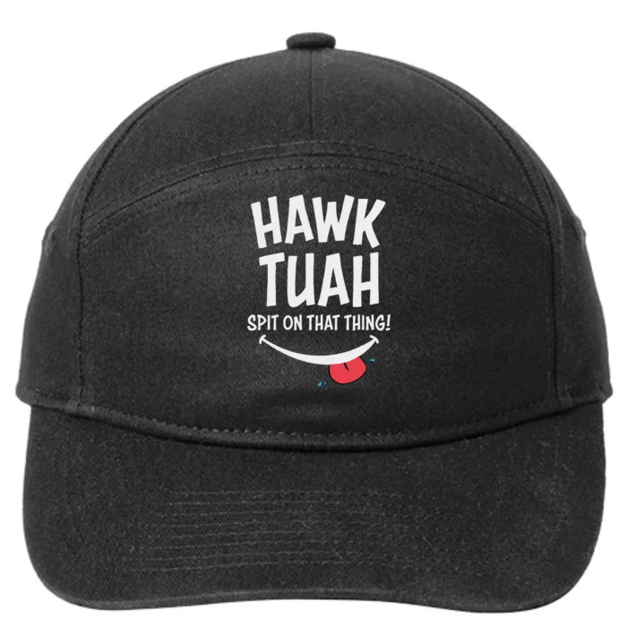 Hawk Tuah... Spit On That Thing 7-Panel Snapback Hat