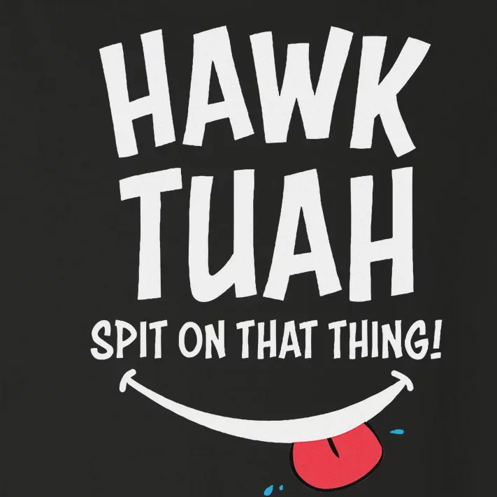 Hawk Tuah... Spit On That Thing Toddler Long Sleeve Shirt