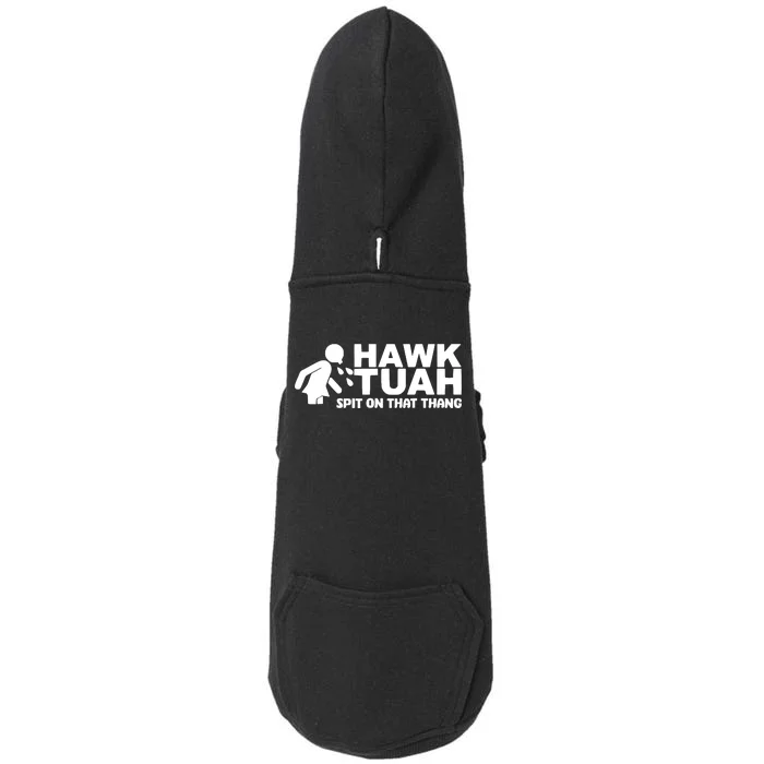 Hawk Tuah Spit On That Thang Doggie 3-End Fleece Hoodie