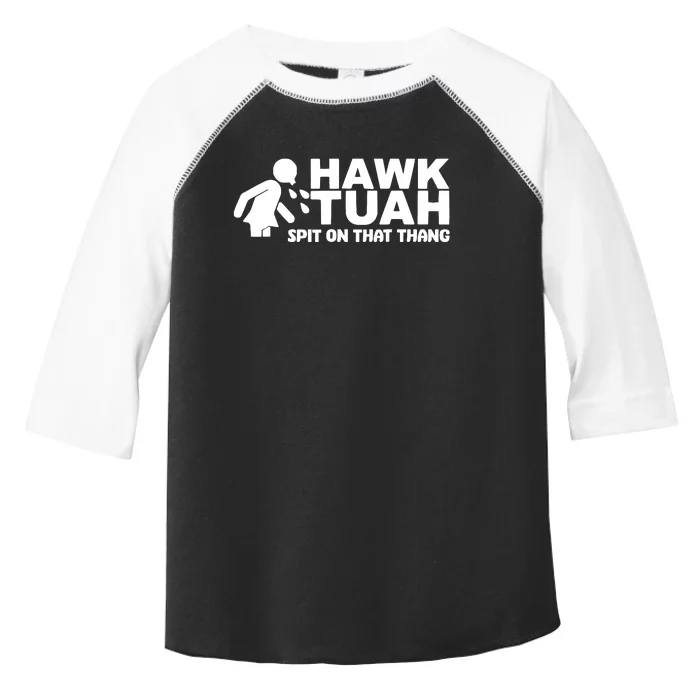 Hawk Tuah Spit On That Thang Toddler Fine Jersey T-Shirt