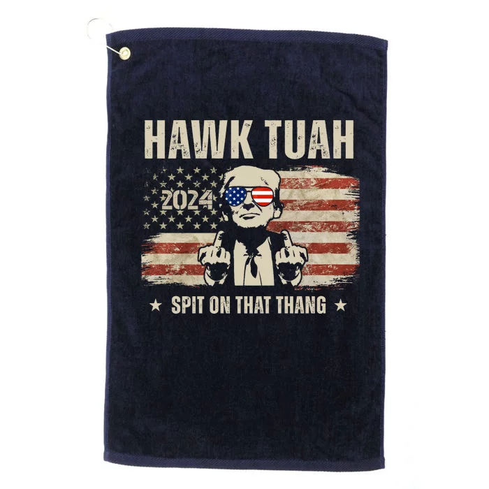 Hawk Tuah Spit On That Thang 2024 Usa Trump Platinum Collection Golf Towel