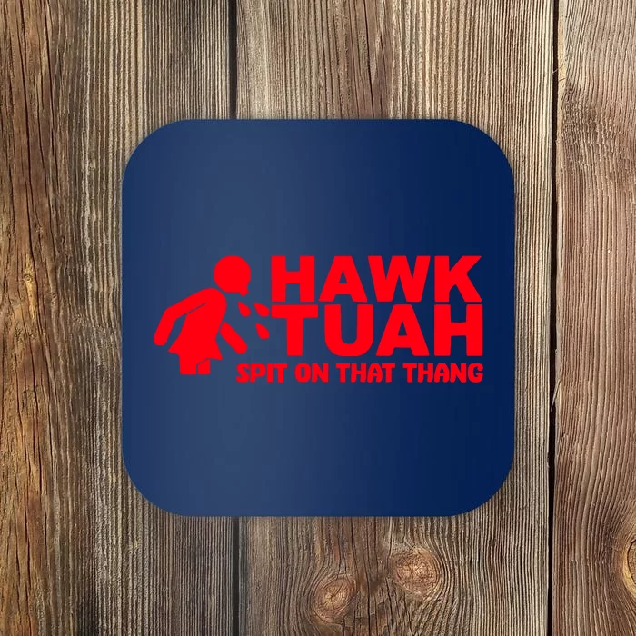 Hawk Tuah Spit On That Thang Coaster