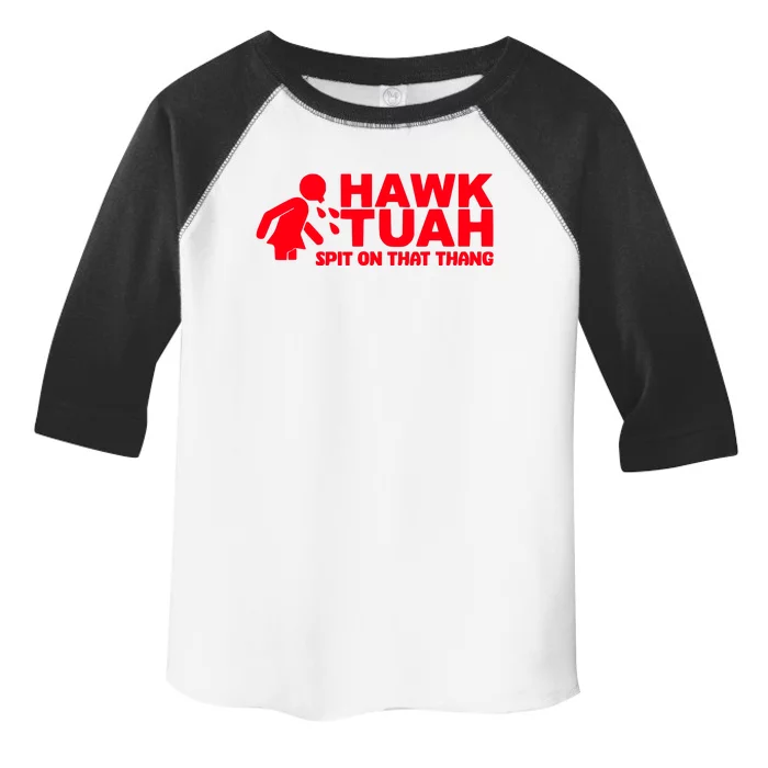 Hawk Tuah Spit On That Thang Toddler Fine Jersey T-Shirt