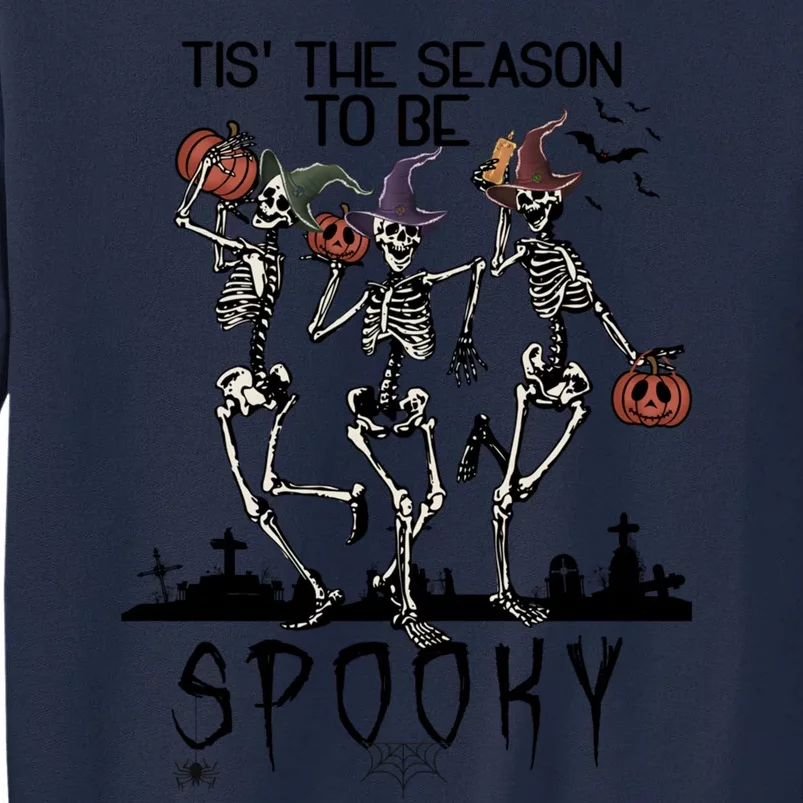 Halloween Tis' The Season To Be Spooky Dancing Skeletons Gift Tall Sweatshirt