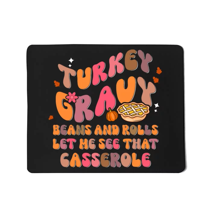 Happy Thanksgiving Turkey Day Gravy Beans Rolls Casserole Mousepad