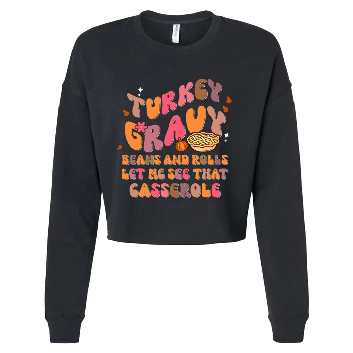 Happy Thanksgiving Turkey Day Gravy Beans Rolls Casserole Cropped Pullover Crew