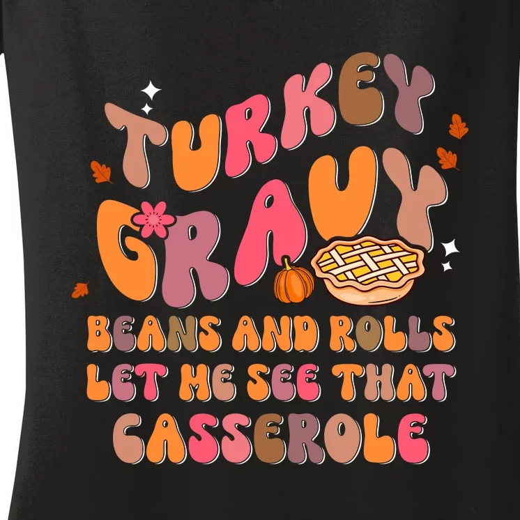 Happy Thanksgiving Turkey Day Gravy Beans Rolls Casserole Women's V-Neck T-Shirt