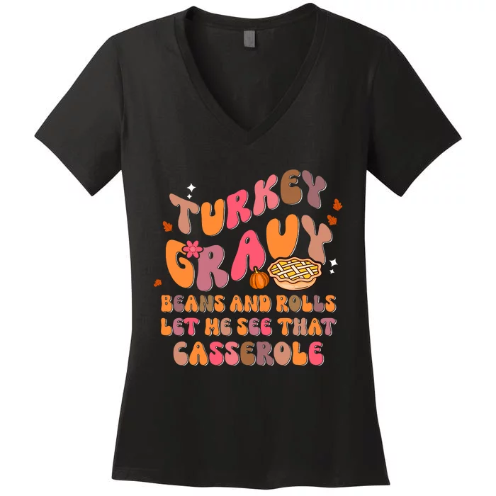 Happy Thanksgiving Turkey Day Gravy Beans Rolls Casserole Women's V-Neck T-Shirt