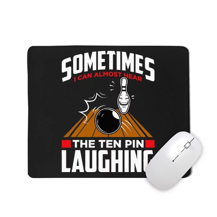 Hear The Ten Pin Laughing Funny Bowler & Bowling Mousepad