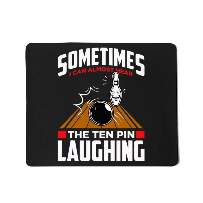 Hear The Ten Pin Laughing Funny Bowler & Bowling Mousepad