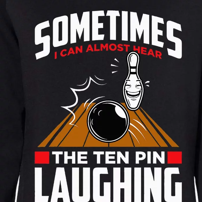 Hear The Ten Pin Laughing Funny Bowler & Bowling Womens California Wash Sweatshirt