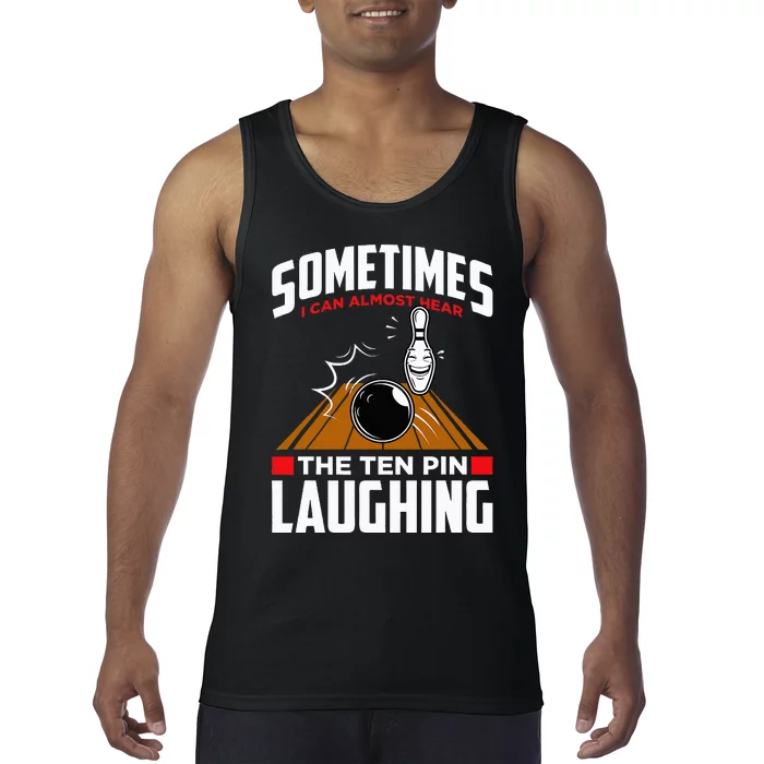 Hear The Ten Pin Laughing Funny Bowler & Bowling Tank Top