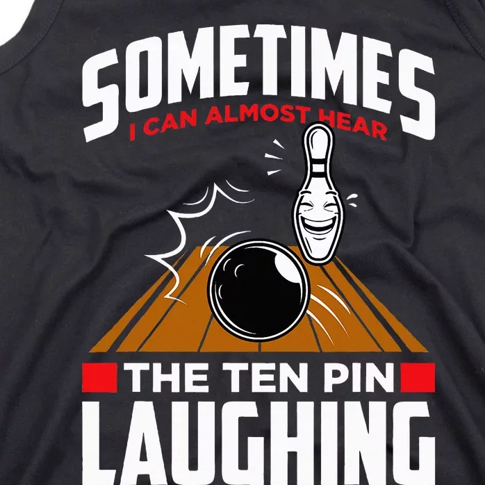 Hear The Ten Pin Laughing Funny Bowler & Bowling Tank Top