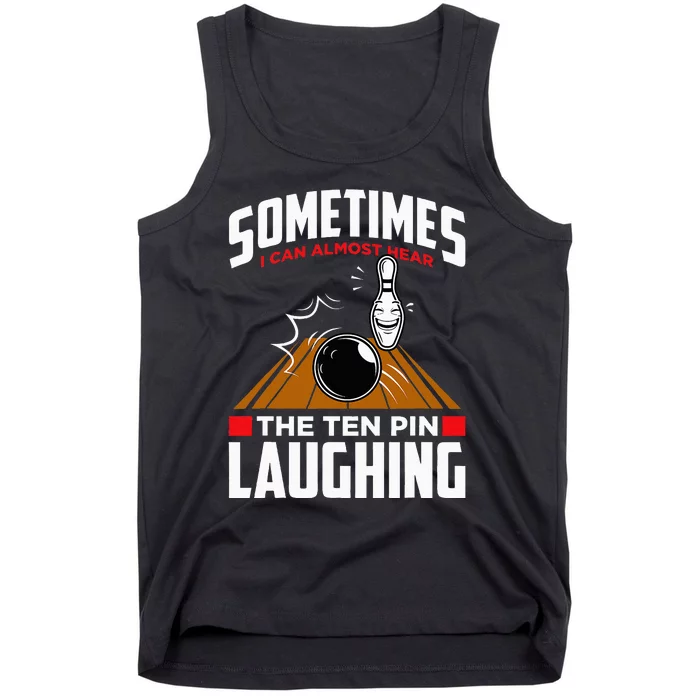 Hear The Ten Pin Laughing Funny Bowler & Bowling Tank Top