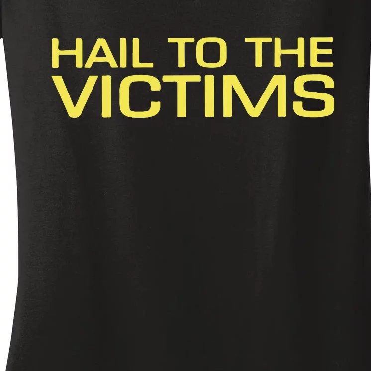 Hail To The Victims Women's V-Neck T-Shirt