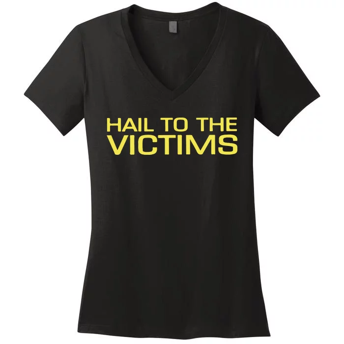 Hail To The Victims Women's V-Neck T-Shirt