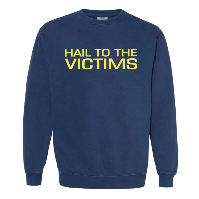 Hail To The Victims Garment-Dyed Sweatshirt