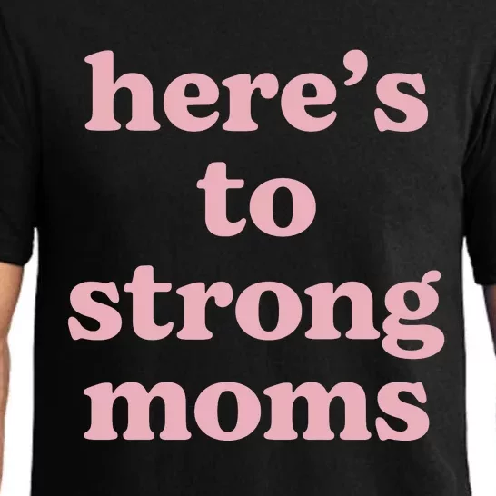 Heres To The Strong Moms Pajama Set