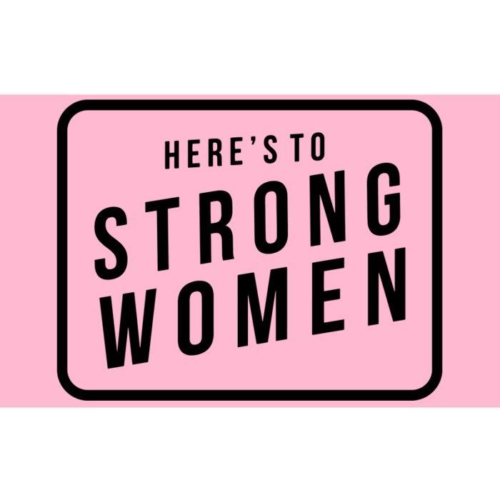 Heres To The Strong Women Bumper Sticker