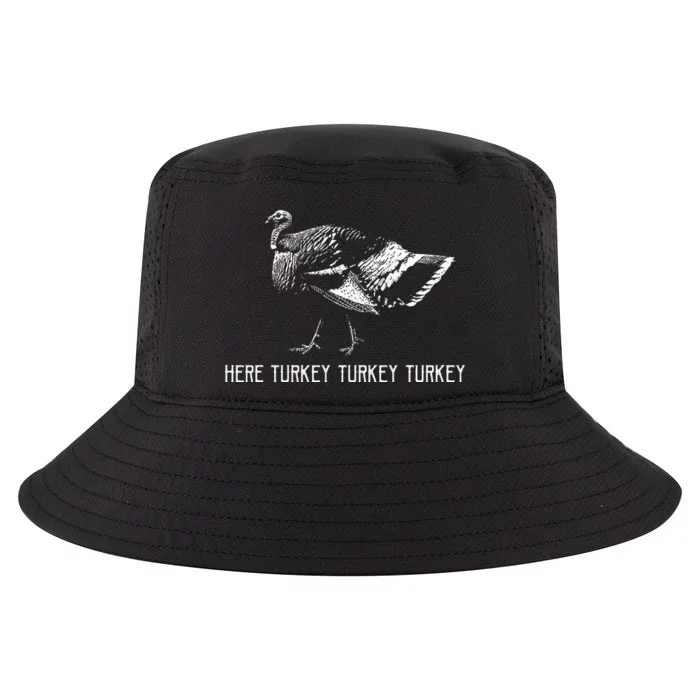 Here Turkey Turkey Turkeyturkey Hunting Season Cool Comfort Performance Bucket Hat